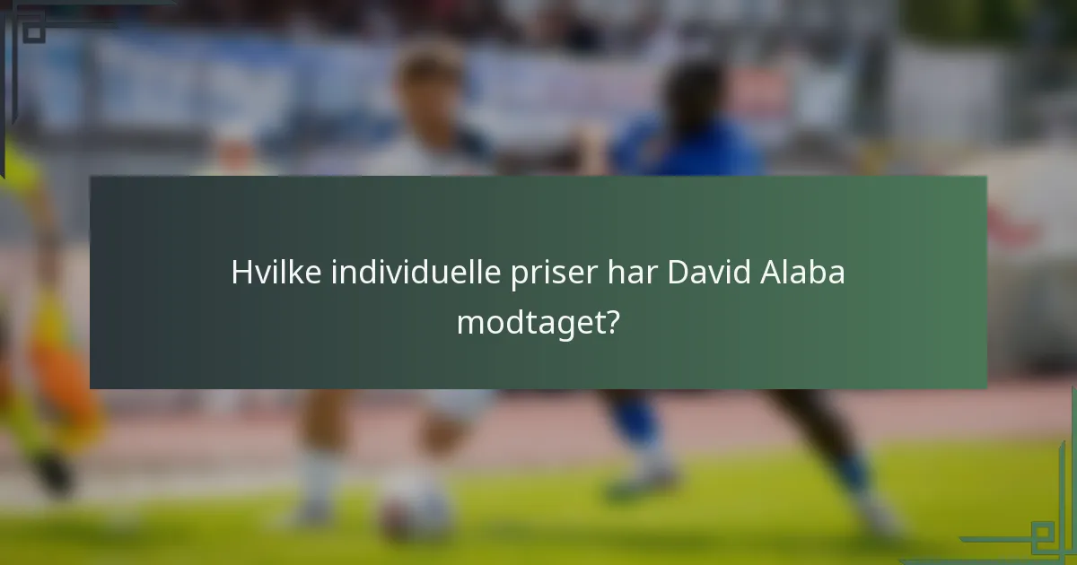 Hvilke individuelle priser har David Alaba modtaget?