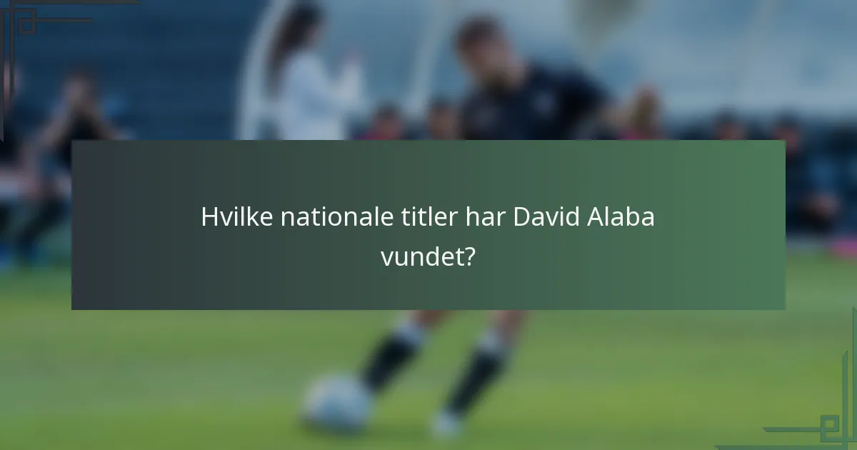 Hvilke nationale titler har David Alaba vundet?