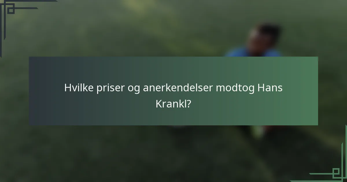 Hvilke priser og anerkendelser modtog Hans Krankl?