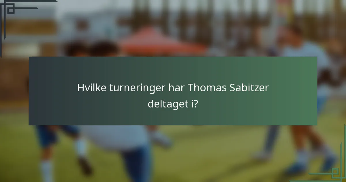 Hvilke turneringer har Thomas Sabitzer deltaget i?