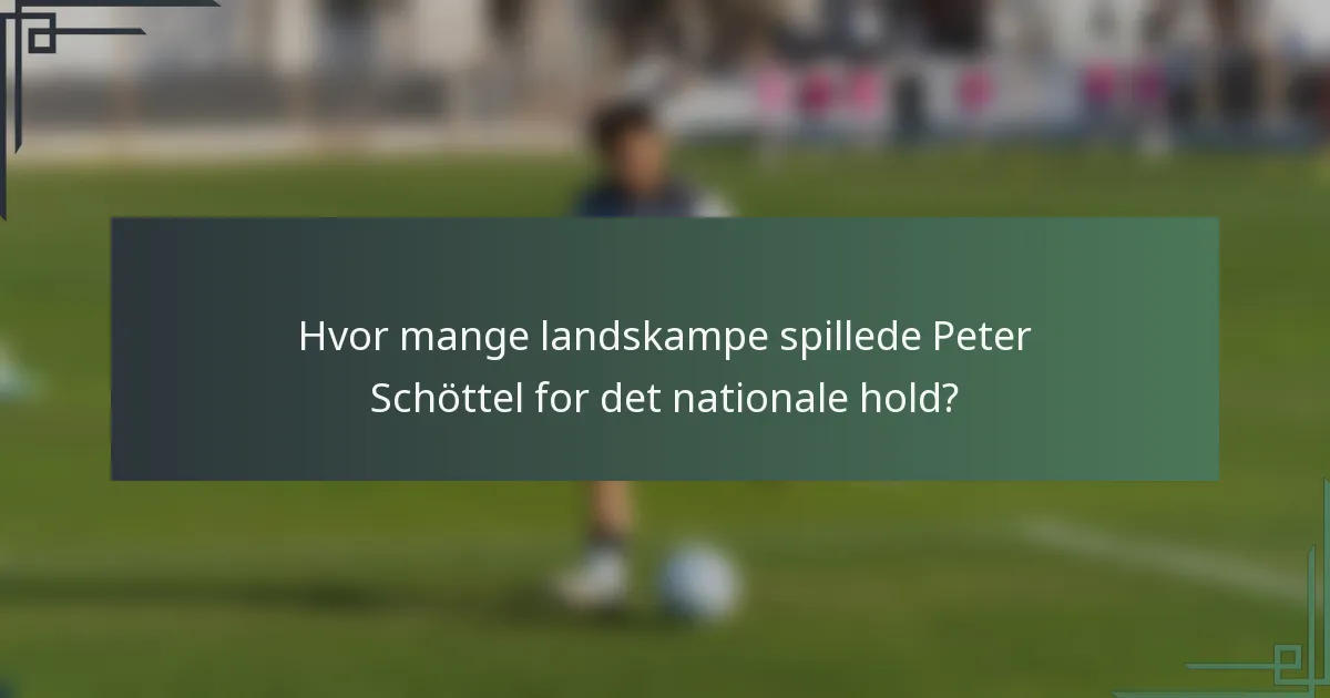 Hvor mange landskampe spillede Peter Schöttel for det nationale hold?